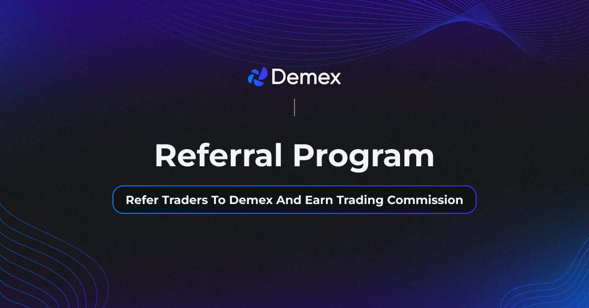 Refer Traders To Demex To Earn Commissions