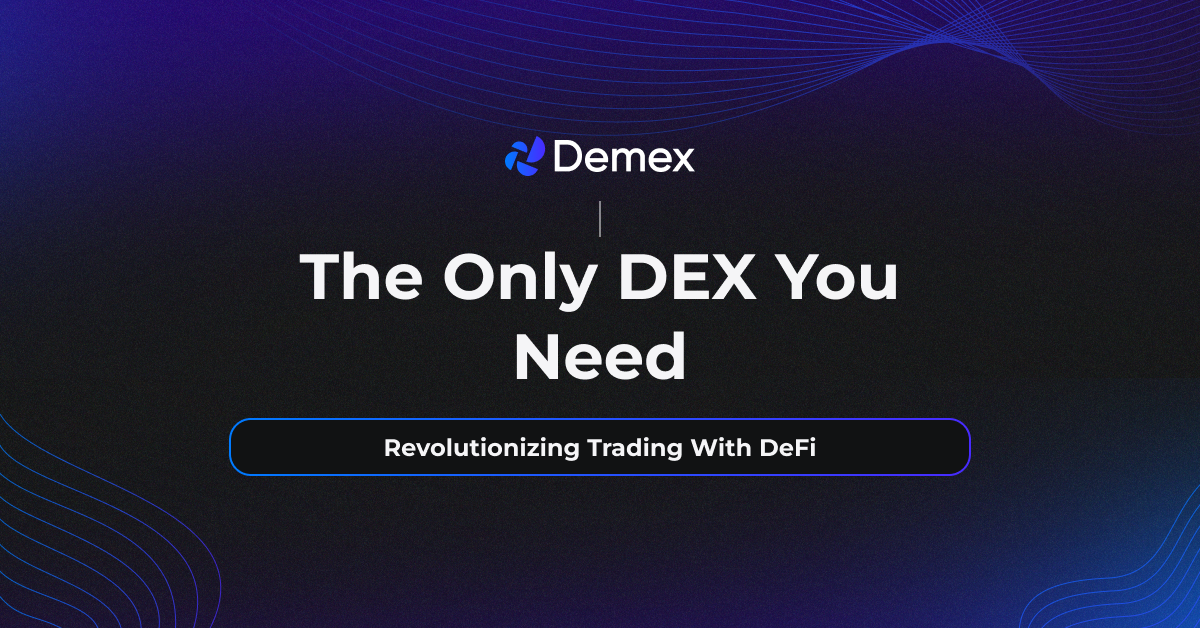 Demex: Revolutionizing Trading With DeFi