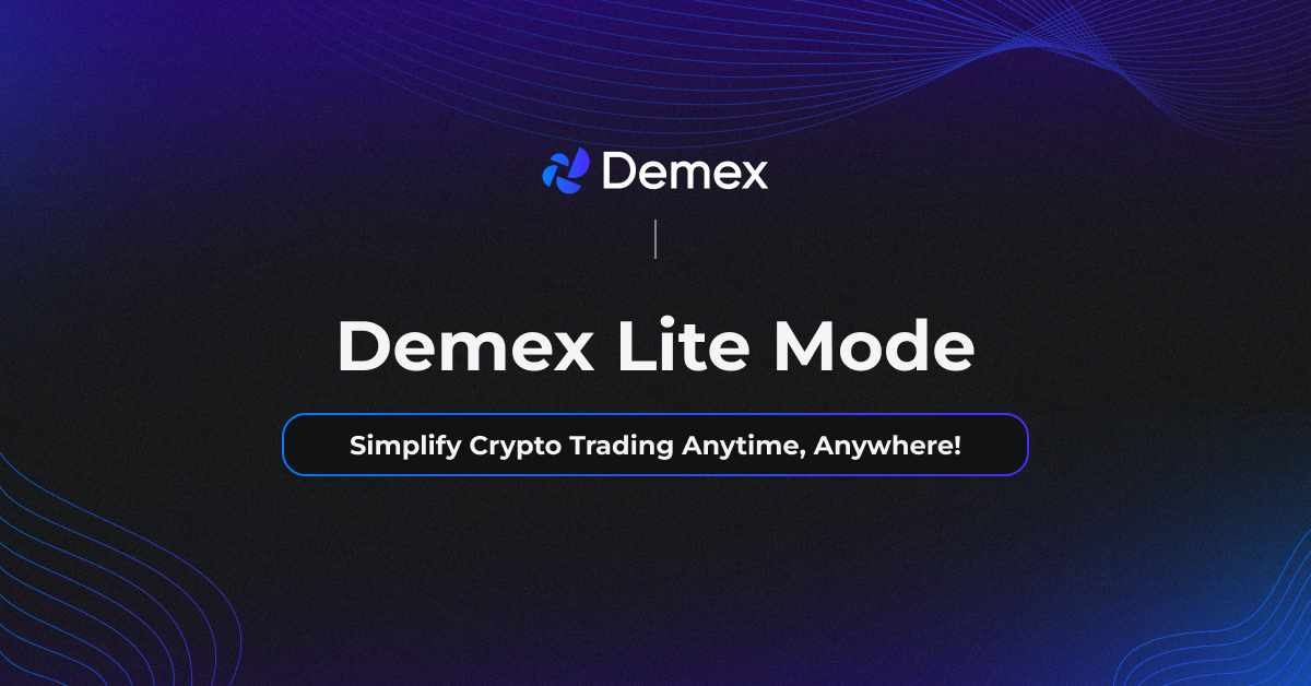 Demex Lite Mode: Simplify Crypto Trading Anytime, Anywhere!