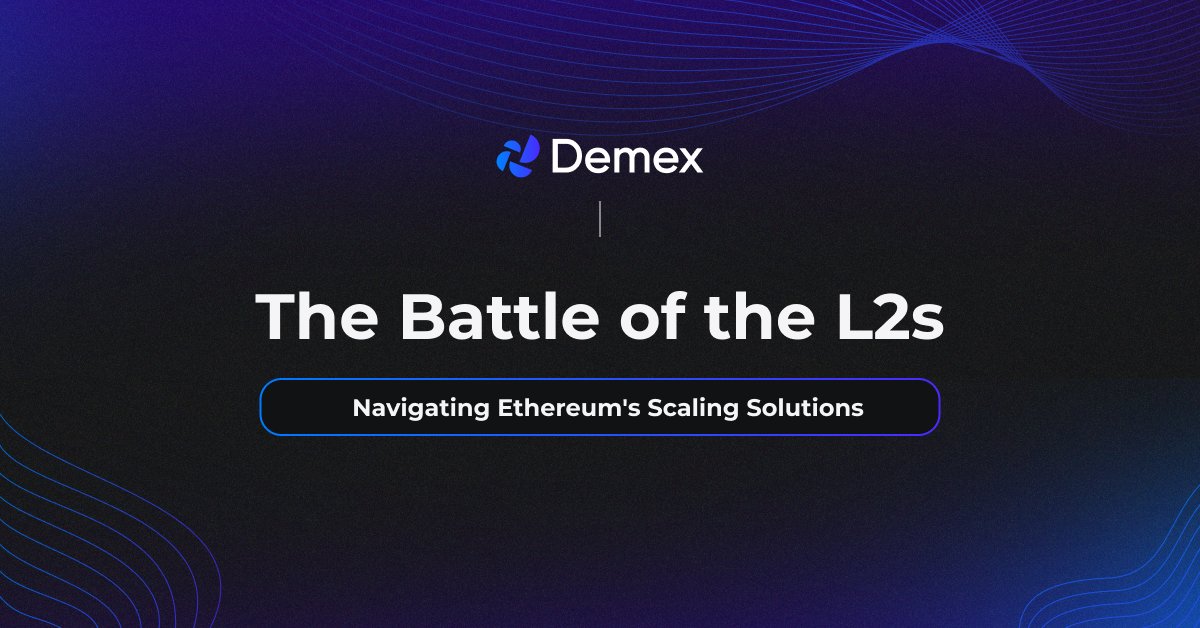 The Battle of the L2s: Navigating Ethereum's Scaling Solutions