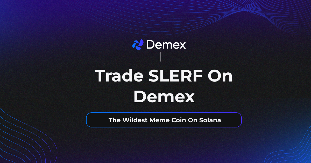Trade SLERF on Demex, The  Wildest Meme Coin on Solana