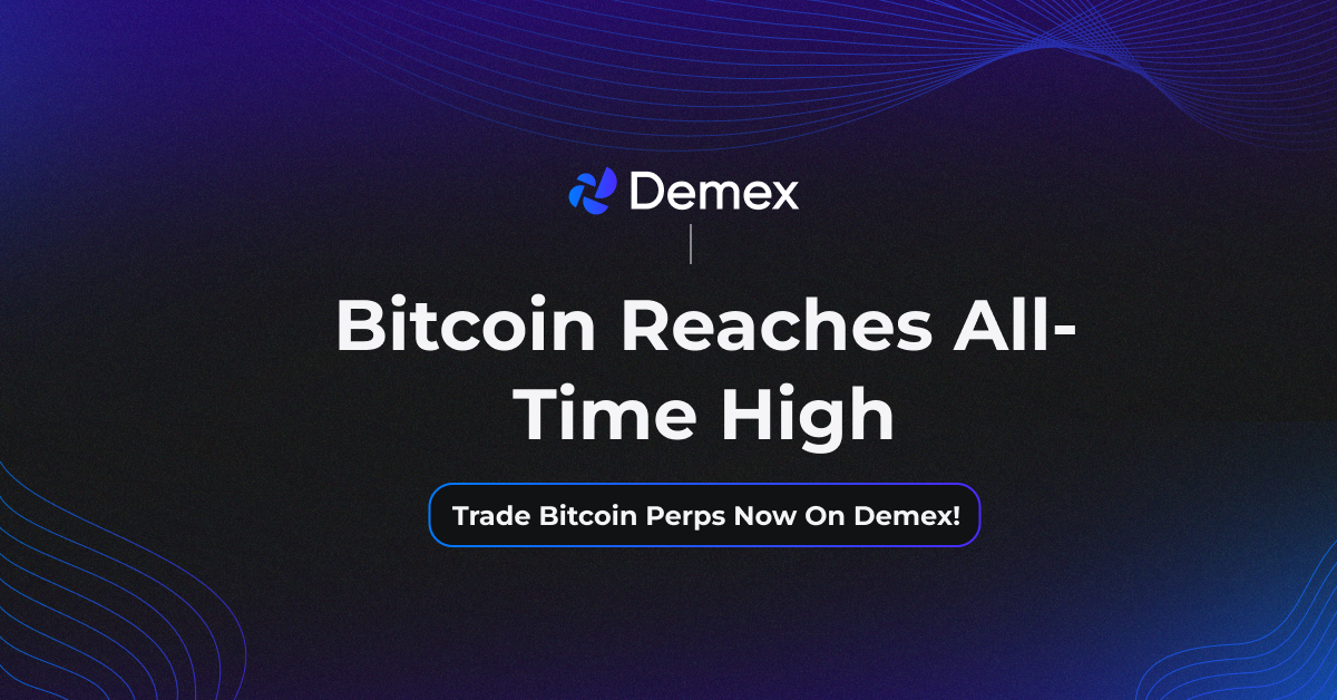 Bitcoin Reaches All-Time High -Trade Bitcoin Perps Now on Demex!