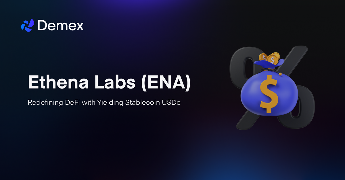 Ethena Labs (ENA): Redefining DeFi with Yielding Stablecoin USDe