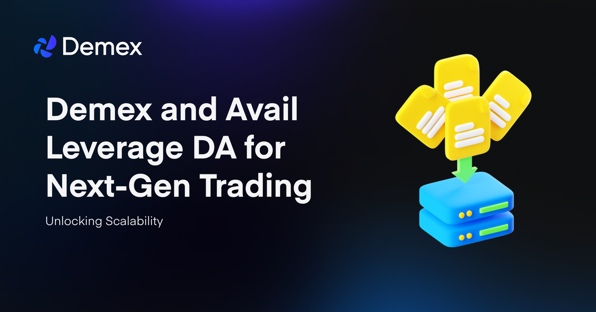 Demex and Avail Leverage Data Availability for Next-Gen Trading