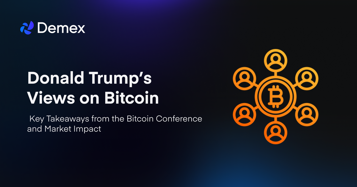 Donald Trump’s Views on Bitcoin: Key Takeaways from the Bitcoin Conference and Market Impact