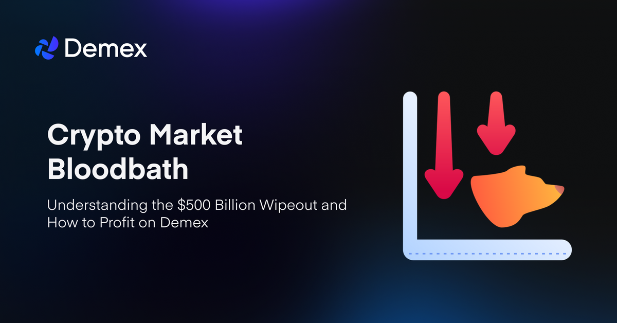 Crypto Market Bloodbath: Understanding the $500 Billion Wipeout and How to Profit on Demex