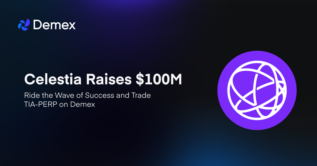 Celestia Raises $100M: Ride the Wave of Success and Trade TIA-PERP on Demex