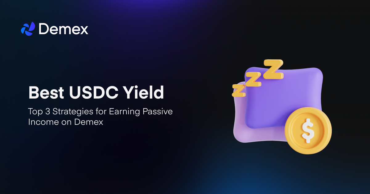 Best USDC Yield: Top 3 Strategies for Earning Passive Income on Demex