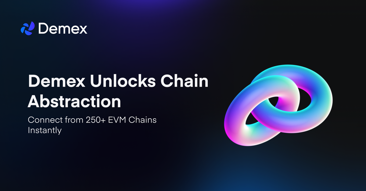 Demex Unlocks Chain Abstraction: Connect from 250+ EVM Chains Instantly